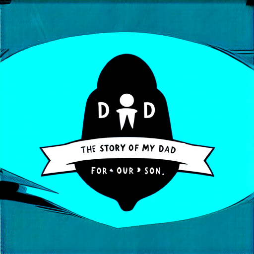AI Design for DAD STORY - The Story of Me, My dad for our son