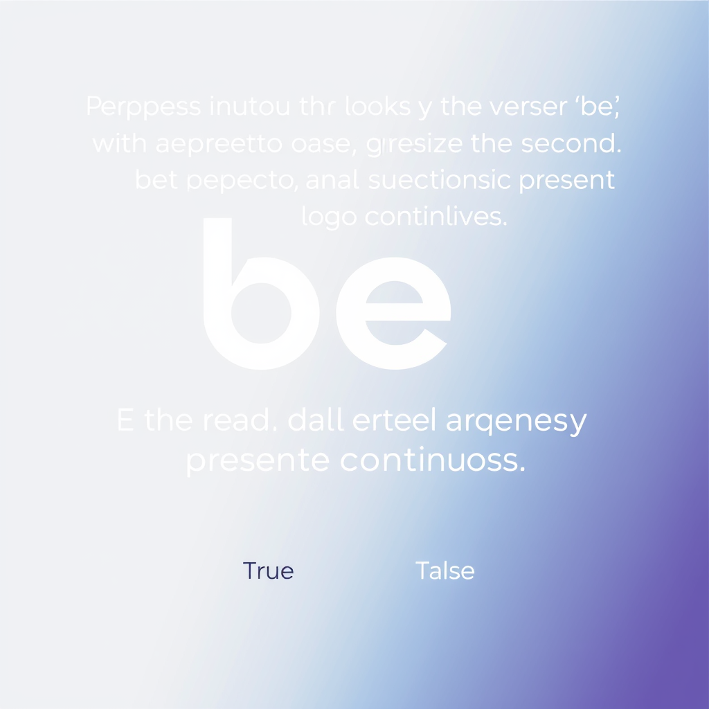 AI Design for We have to change the order the verb 'be' with the subject to express questions in present continuous. Read the statement and choose True or False.