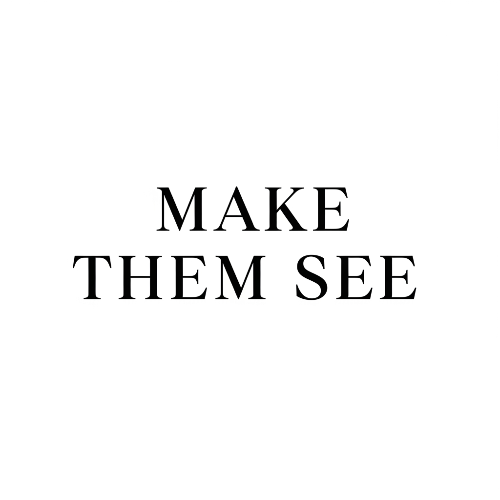AI Design for Luxury wordmark logo for MAKE THEM SEE.

Elegant typography.
High-end editorial aesthetic.
Classic serif font.
Generous letter spacing.
Timeless luxury branding.

Black text on white background.

No icon.
No symbol.
No camera.
No eye.
No film reel.
No graphic elements.

Premium fashion house identity.
Clean vector logo.
Minimal.
Sophisticated.
