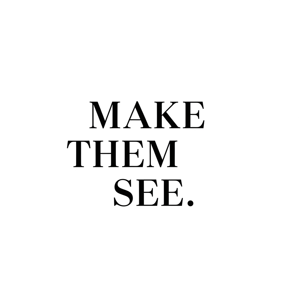 AI Design for Luxury wordmark logo for MAKE THEM SEE.

Elegant typography.
High-end editorial aesthetic.
Classic serif font.
Generous letter spacing.
Timeless luxury branding.

Black text on white background.

No icon.
No symbol.
No camera.
No eye.
No film reel.
No graphic elements.

Premium fashion house identity.
Clean vector logo.
Minimal.
Sophisticated.