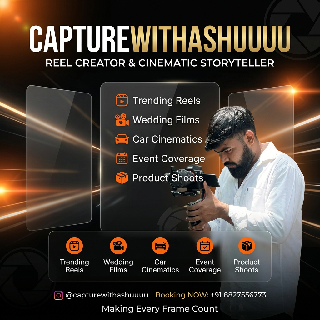 AI Design for Design a luxury Instagram Reel Creator advertisement poster using my uploaded image. Keep my face exactly unchanged and place me in a stylish cinematic pose holding a professional camera gimbal. Use black, orange, white, and gold accents with modern glassmorphism effects.
Add glowing cinematic light streaks, camera shutter graphics, lens flare effects, and premium branding elements.
Title:
CAPTUREWITHASHUUUU
Subtitle:
REEL CREATOR & CINEMATIC STORYTELLER
Services Section:
Trending Reels
Wedding Films
Car Cinematics
Event Coverage
Product Shoots
Instagram:
@capturewithashuuuu
Booking Now:
+91 8827556773
Tagline:
Making Every Frame Count
Luxury creator branding, cinematic orange glow, ultra detailed, premium Instagram marketing poster, 4K quality.