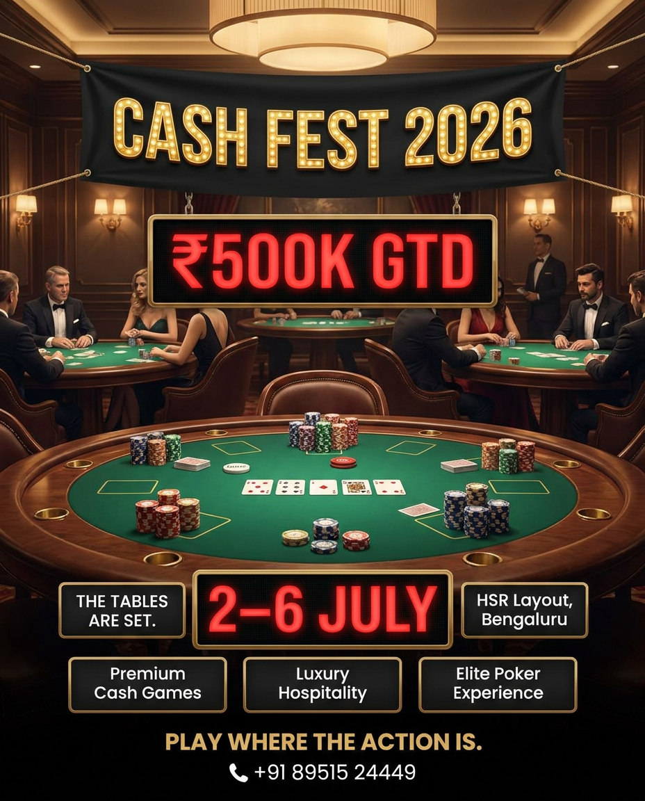 AI Design for THE TABLES ARE SET.
SUBHEAD
CASH FEST 2026
CENTERPIECE
₹500K GTD
SUPPORTING
2–6 JULY
HSR Layout, Bengaluru
Premium Cash Games
Luxury Hospitality
Elite Poker Experience
CTA
PLAY WHERE THE ACTION IS.
📞 +91 89515 24449