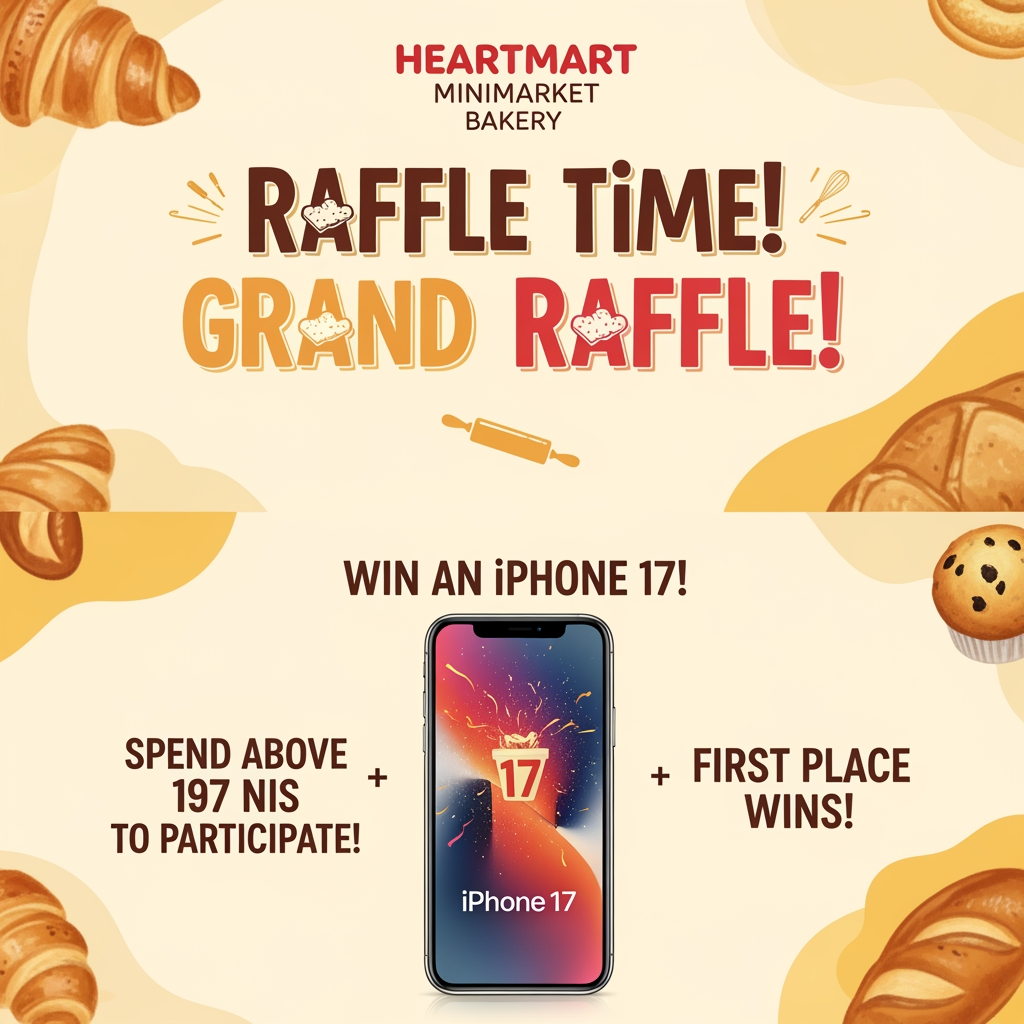 AI Design for A3 banner. Minimarket bakery start a raffle. Whoever buys above 197 NIS participates, and first place wins iphone 17.
Make a banner that advertises the raffle.
Store name: Heartmart
Iphone in the middle
Fill the rest as common.