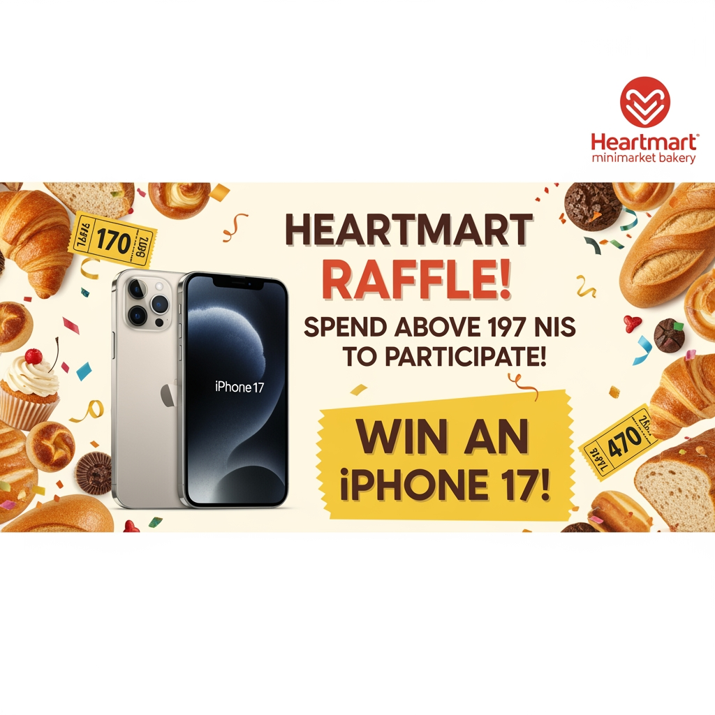 AI Design for A3 banner. Minimarket bakery start a raffle. Whoever buys above 197 NIS participates, and first place wins iphone 17.
Make a banner that advertises the raffle.
Store name: Heartmart
Iphone in the middle
Fill the rest as common.
