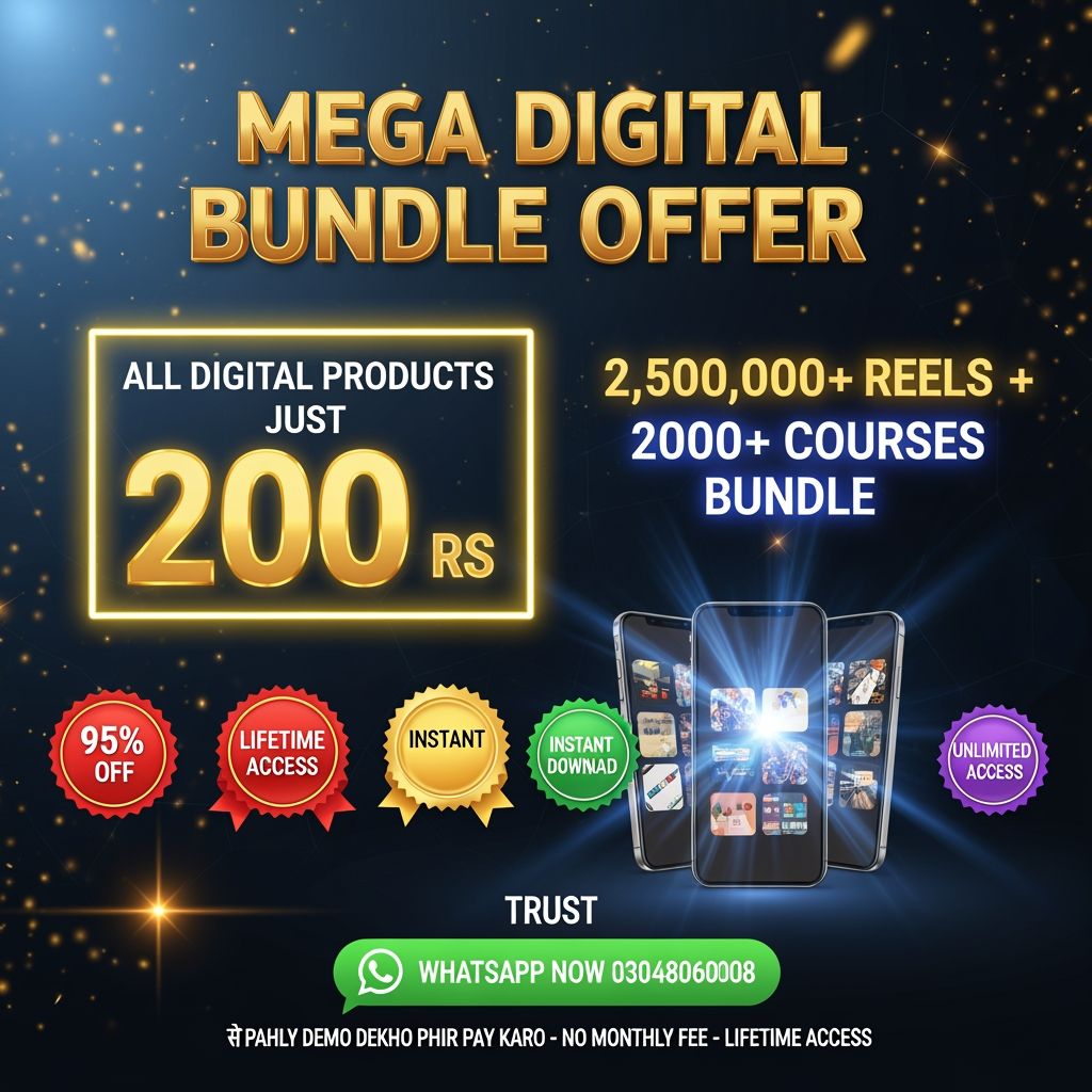 AI Design for BACKGROUND: Dark blue to black gradient + gold geometric pattern + scattered golden star sparkles
HEADER: Extra large metallic gold 3D text "MEGA DIGITAL BUNDLE OFFER" with strong outer glow + shadow
PRICE BOX: Huge neon yellow glowing rectangle with thick black border. Text: "ALL DIGITAL PRODUCTS JUST 200 RS" - "200" in extra bold 200pt font
OFFER TEXT: Electric blue neon glowing text "2,500,000+ REELS + 2000+ COURSES BUNDLE"
VISUALS: 3 realistic phone mockups with screen reflection + light beam effect
BADGES: 4 circular ribbon badges - Red "95% OFF", Gold "LIFETIME ACCESS", Green "INSTANT DOWNLOAD", Purple "UNLIMITED ACCESS"
CTA BUTTON: Big rounded green WhatsApp button with logo + bold text "WHATSAPP NOW 03048060008"
TRUST TEXT: "✓ PAHLY DEMO DEKHO PHIR PAY KARO ✓ NO MONTHLY FEE ✓ LIFETIME ACCESS"
EFFECTS: Lens flare, glow effect, particles, premium 8K quality