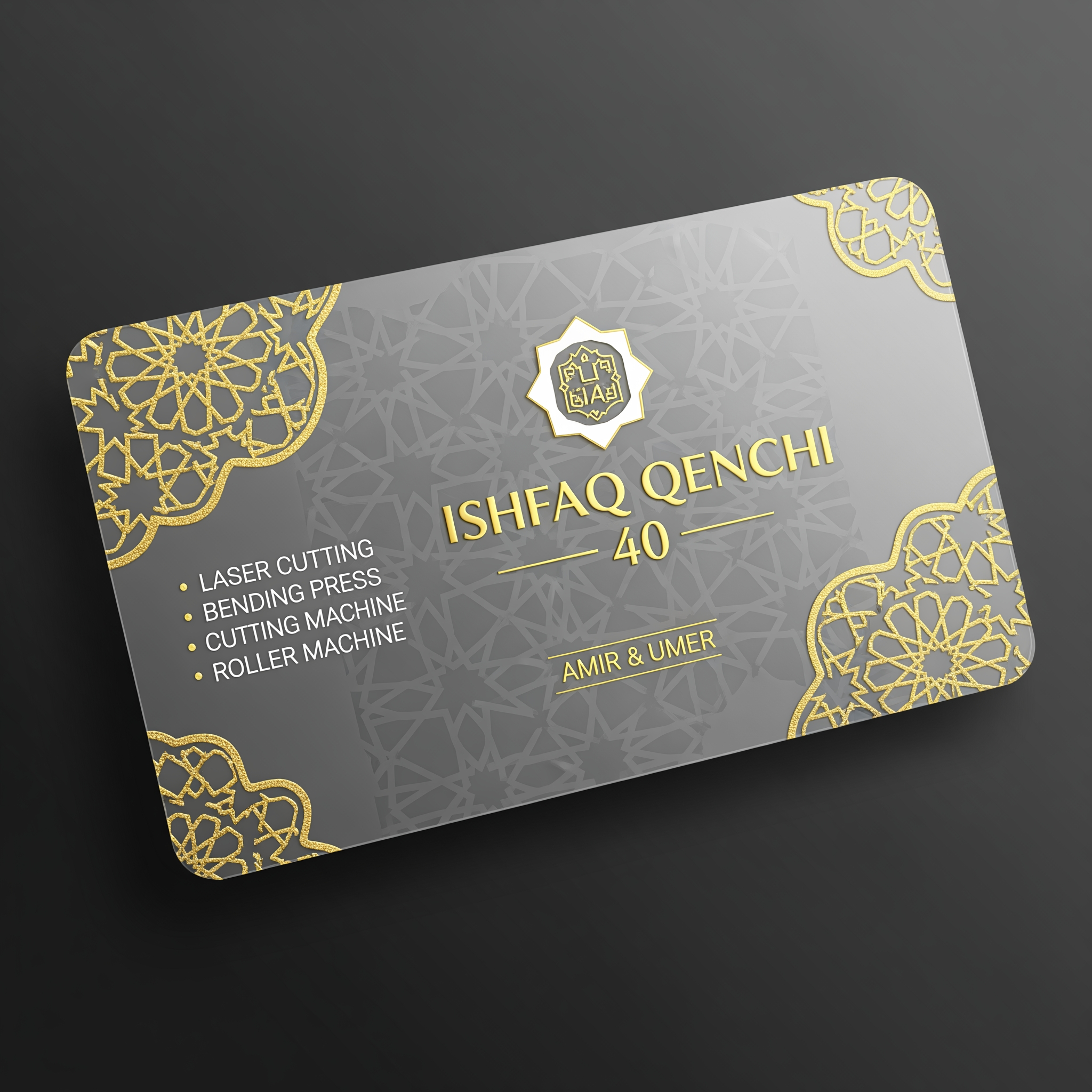 AI Design for make a shop card in dubai style in which the shop name is ISHFAQ QENCHI 40 and the owners names is AMIR and UMER add in mechine names is LASER CUTTING , BENDING PRESS , CUTTING MECHINE , ROLLER MECHINE with in transparent background make some different