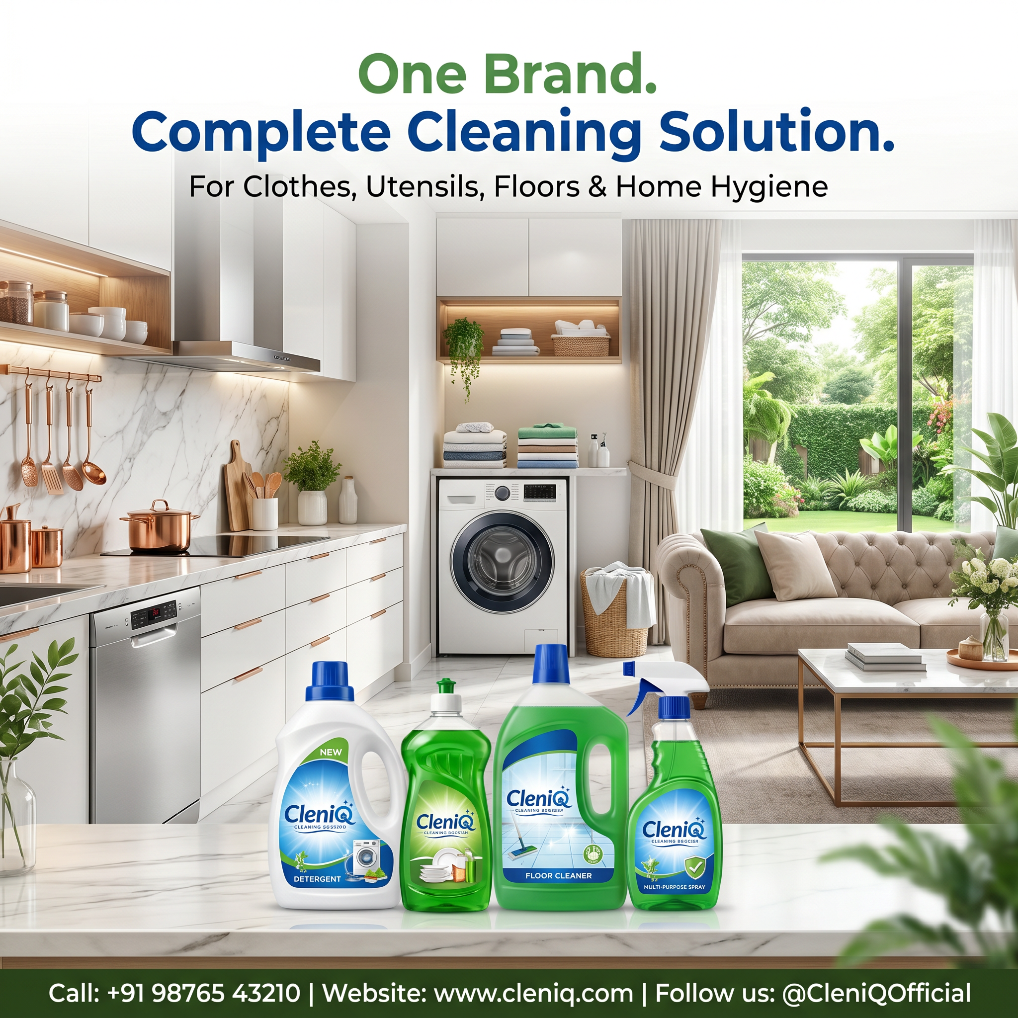AI Design for Create a modern social media advertisement for CleniQ cleaning products. Show a beautiful Indian kitchen, laundry area, and living room blended into one scene. Display CleniQ products in the foreground with the uploaded logo on each bottle. Bright fresh environment, sparkling clean surfaces, premium commercial photography, green and blue color theme, highly realistic.

Headline:
"One Brand. Complete Cleaning Solution."

Subheading:
"For Clothes, Utensils, Floors & Home Hygiene"

Include contact information professionally.
