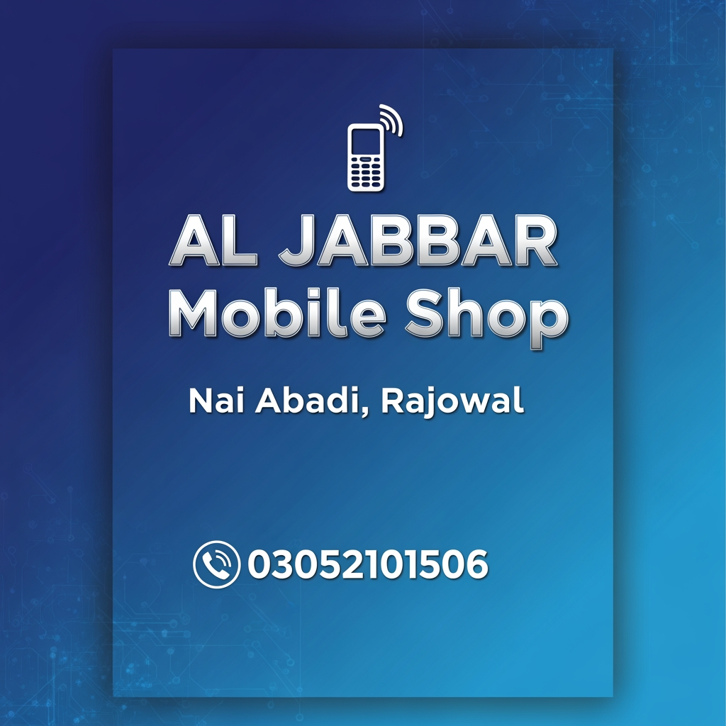 AI Design for al jabbar mobile shop nai abadi rajowal 03052101506 shop card ben kr do