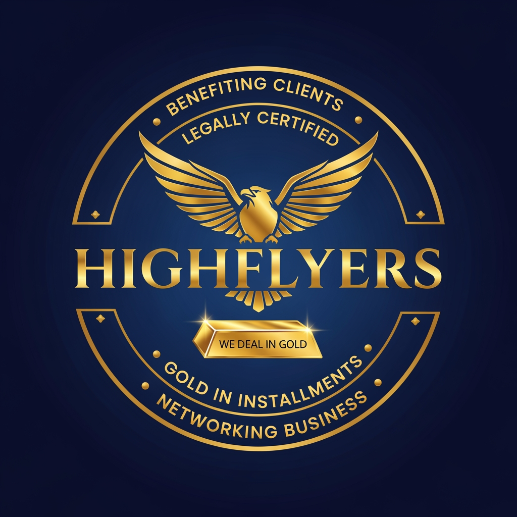 AI Design for I WANT MY LOGO FOR MY TEAM HIGHFLYERS WE DEAL IN GOLD WE BENEFIT OUR CLIENTS WE ARE LEGALLY CERTIFIED WE MAKE GOLD IN INSTALLMENTS WE ARE NETWORKING BUIESNESS