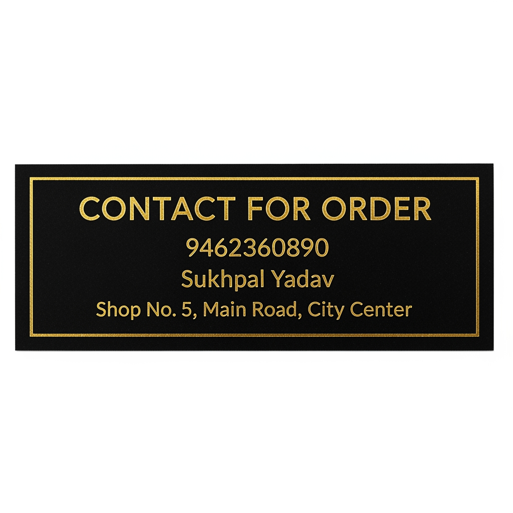 AI Design for A premium, minimalist adhesive sticker design featuring a sleek matte finish with metallic gold foil typography. The layout is clean and professional, displaying 'Contact for Order' as a bold header, followed by the phone number 9462360890, Sukhpal Yadav, and the shope address, all organized in a sophisticated, legible sans-serif font. The composition is centered on a clean background, designed to look elegant and high-end when applied to packaging or storefronts.