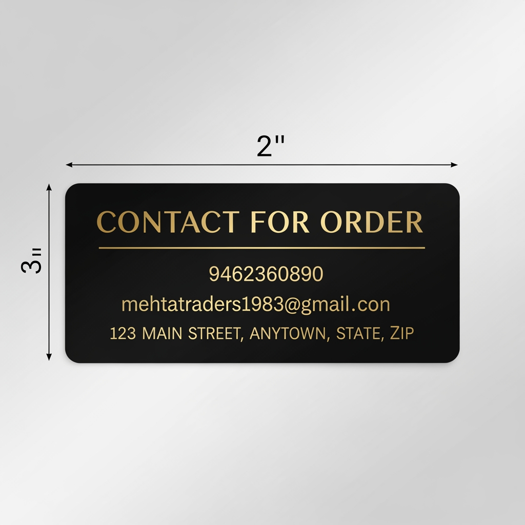AI Design for A premium, minimalist adhesive sticker design featuring a sleek matte finish with metallic gold foil typography. The layout is clean and professional, displaying 'Contact for Order' as a bold header, followed by the phone number 9462360890, the email address mehtatraders1983@gmail.com, and the shope address, all organized in a sophisticated, legible sans-serif font. The composition is centered on a clean background, designed to look elegant and high-end when applied to packaging or storefronts.