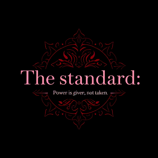 Professional logo design. A dark feminine aesthethic themed toxic hard motivation blog website whose name is "The standard: and the tagline is "Power is given, not taken"