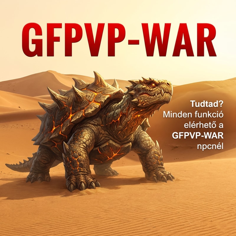 Szerkeszd át arra hogy sivatagban van 1 Sárkányteknős. És felülre írd oda GFPVP-WAR és oldalra írd oda Tudtad? Minden funkció elérhető a GFPVP-WAR npcnél