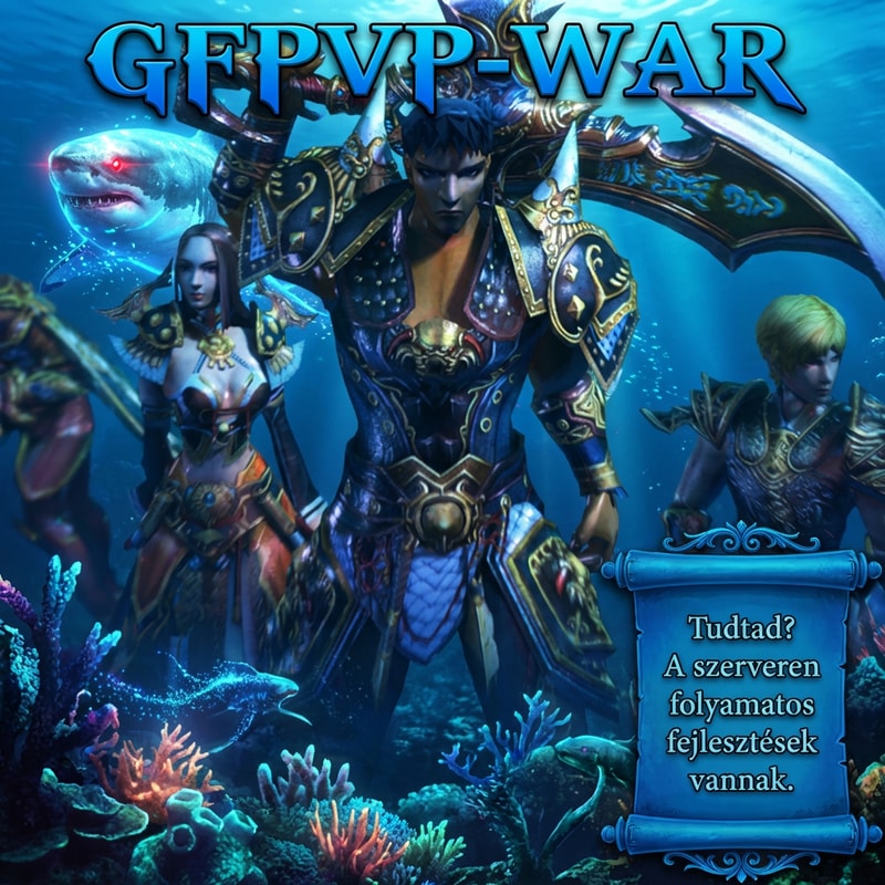 Legyen sokkal epikusabb. Pl: vízalatt legyen 1 Cápa epikus nagyon szép effektel piros szemmel legyen oda írva oldalra kék tekercs formájába: Tudtad? A szerveren folyamatos fejlesztések vannak. Felülre meg GFPVP-WAR viszont a többi feliratot tüntsd el
