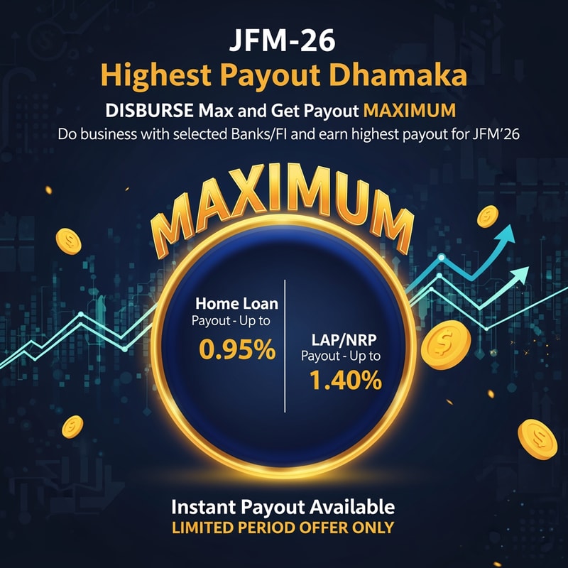 JFM-26 Highest Payout Dhamaka DISBURSE Max and Get Payout MAXIMUM Do business with selected Banks/FI and earn highest payout for JFM’26 Home Loan Payout – Up to 0.95% LAP/NRP Payout – Up to 1.40% Instant Payout Available LIMITED PERIOD OFFER ONLY make a offer contest image and Home Loan Payout – Up to 0.95% LAP/NRP Payout – Up to 1.40% add in circle and write MAXIMUM letters in small to big increasing size , make flyer image and  attractive colours